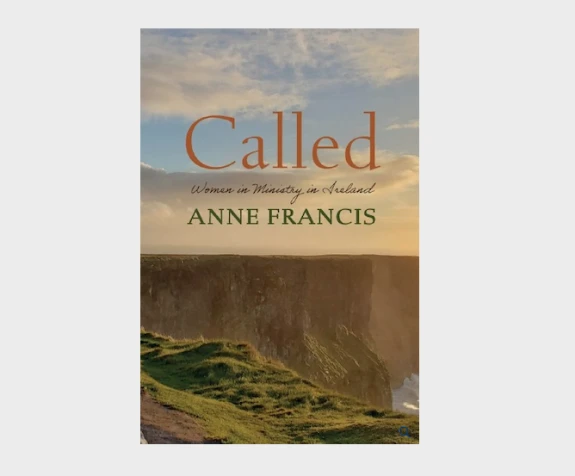 Curating the Voices of Women – Called: Women in Ministry in Ireland