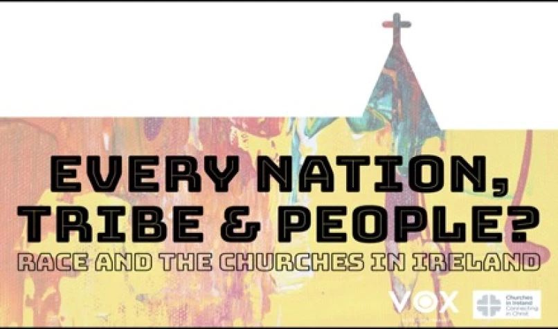 Every Nation, Tribe and People? Race and the Churches in Ireland Research Project